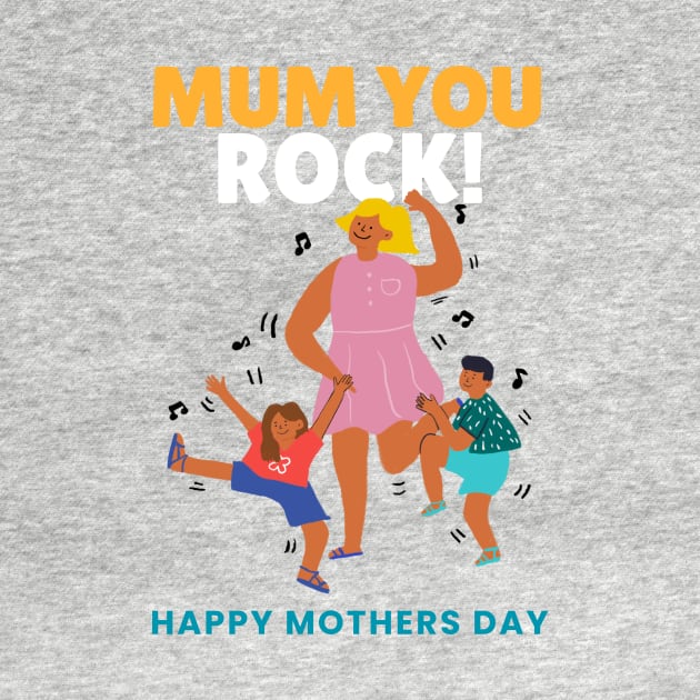 Mum you rock! Happy mothers day by AllPrintsAndArt